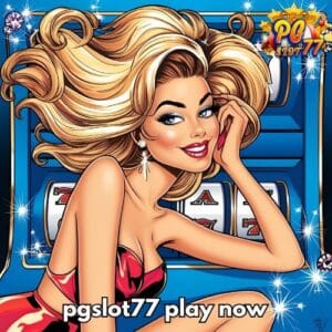 pgslot77 play now