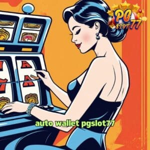 auto wallet pgslot77